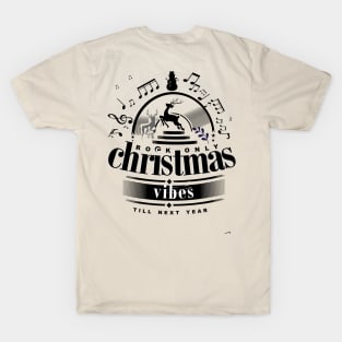 Chill with the season. Rock on Christmas vibes till next year T-Shirt